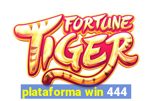 plataforma win 444